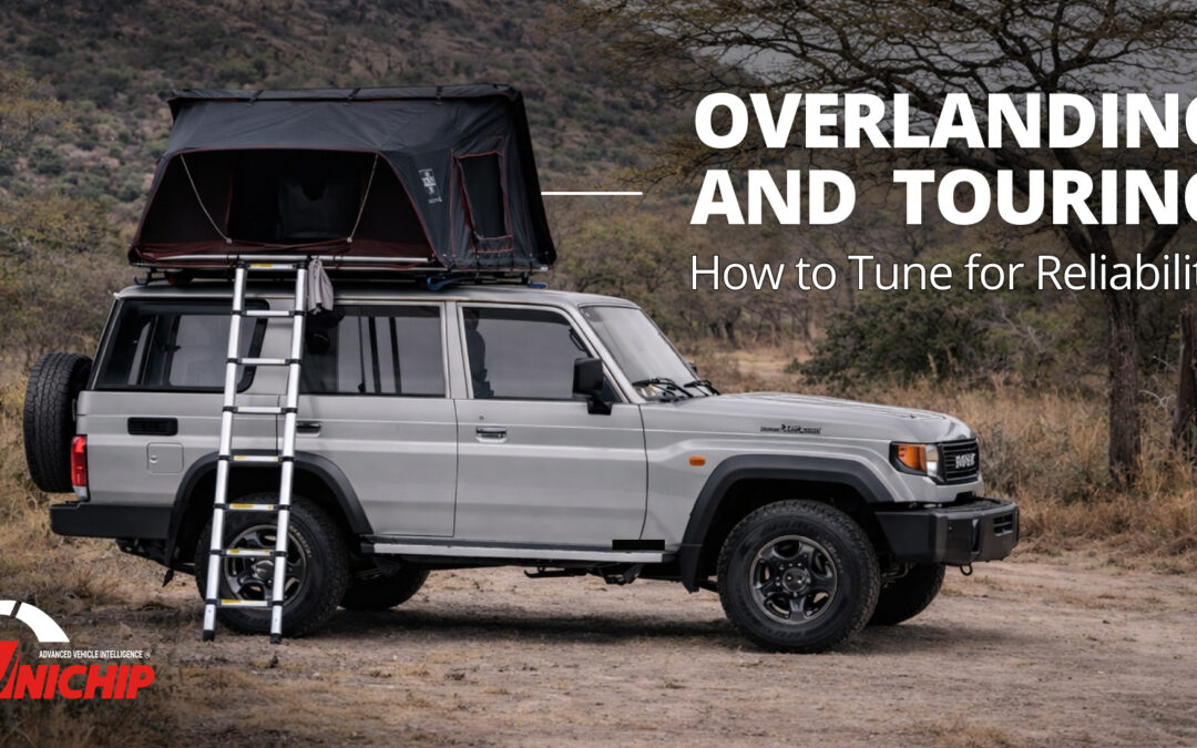 Overlanding and Touring: How to Tune for Reliability, Not Stress