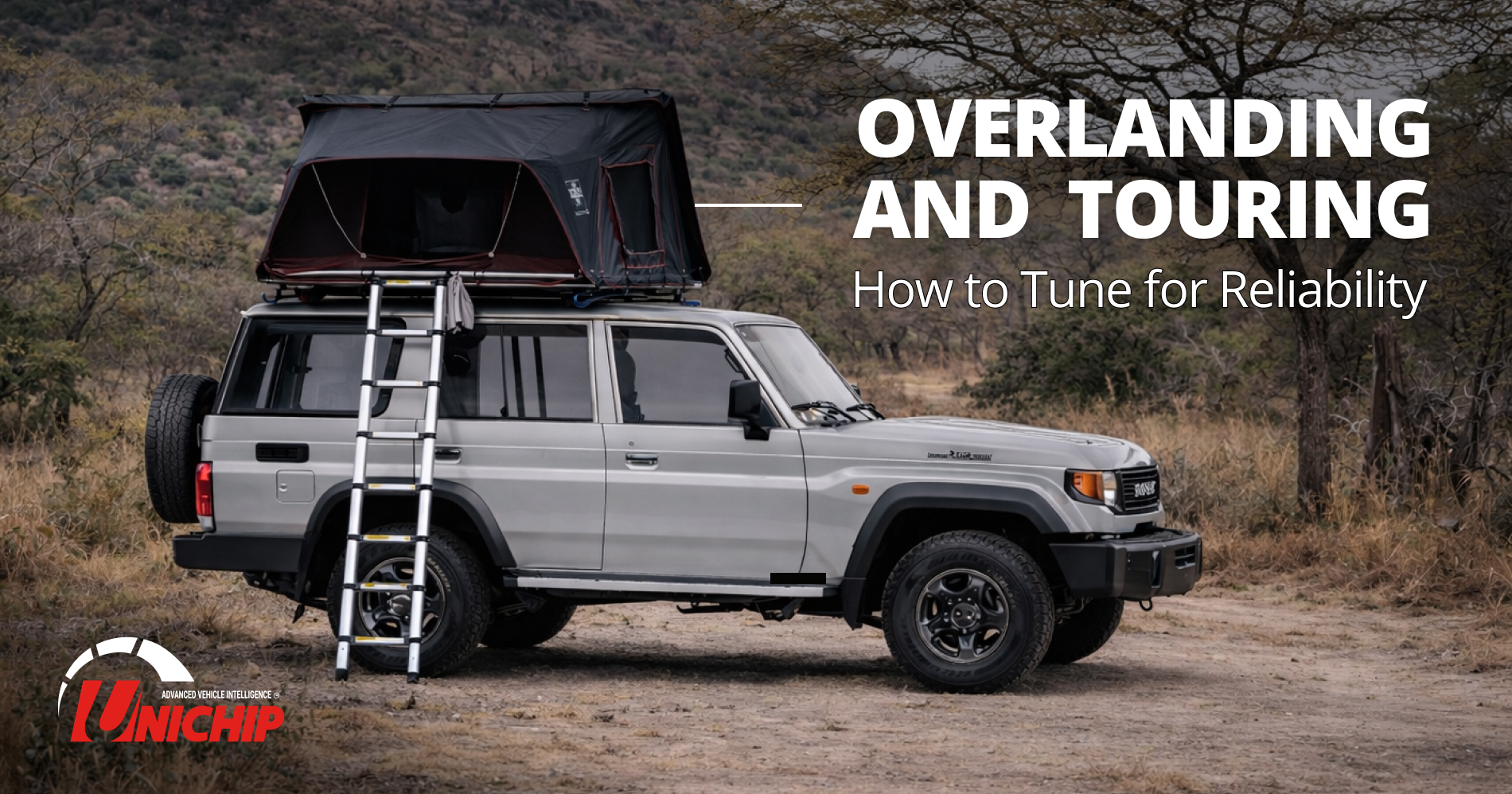 Overlanding and Touring, How to Tune for Reliability with Unichio